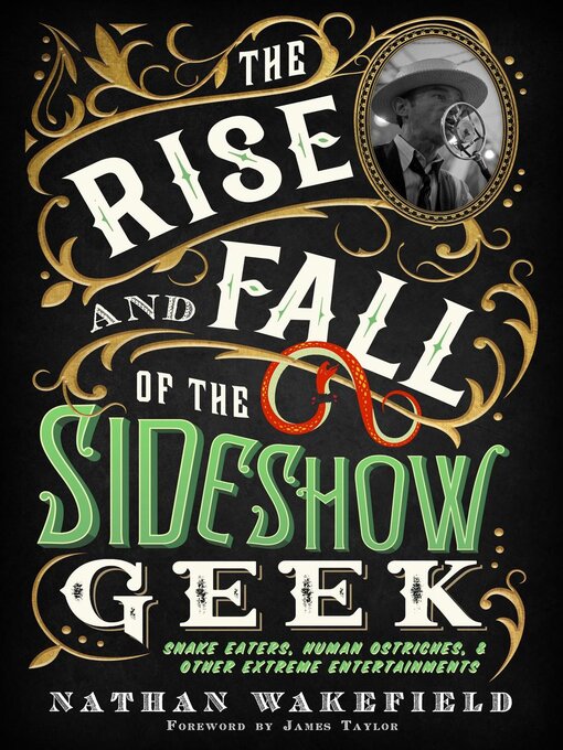 Title details for The Rise and Fall of the Sideshow Geek by Nathan Wakefield - Available